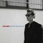 Colin James - Rooftops And Satellites