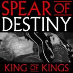 Spear of Destiny - King Of Kings