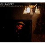 Gill Landry - Love Rides A Dark Horse