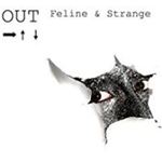 Feline & Strange - Out