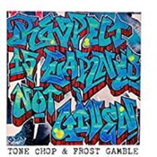 Tone Chop - Respect Is Earned Not Given