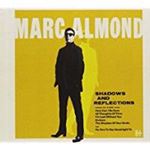 Marc Almond - Shadows & Reflections: Deluxe