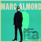 Marc Almond - Shadows & Reflections