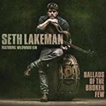 Seth Lakeman - Ballads Of The Broken Few: Deluxe