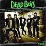 Dead Boys - Still Snotty: Young Loud & Snotty A