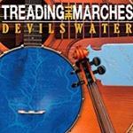 Devils Water - Treading The Marches