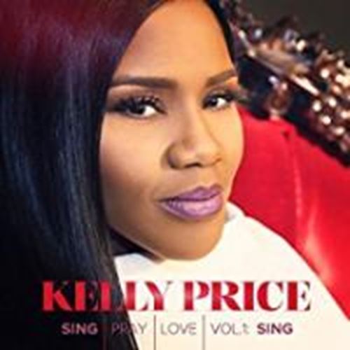 Kelly Price - Sing Pray Love Vol 1