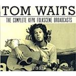 Tom Waits - Complete Kfpk Folkscene Broadcasts