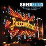 Shed Seven - See Youse At The Barras Live In Con