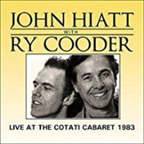 John Hiatt With Ry Cooder - Live: Cotati Cabaret '83