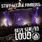 Stiff Little Fingers - Best Served Loud: Live, Barrowlands