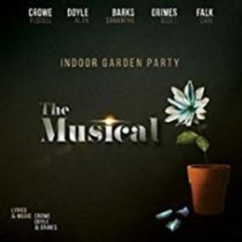 Indoor Garden Party - The Musical