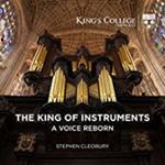 Stephen Cleobury - King Of Instruments: A Voice Reborn