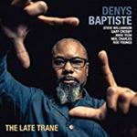 Denys Baptiste - The Late Trane