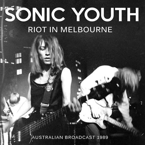 Sonic Youth - Riot In Melbourne