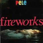 Pele - Fireworks
