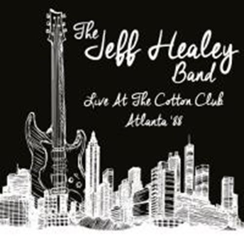 Jeff Healey Band - Live At The Cotton Club '88