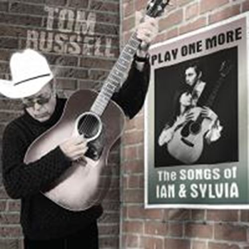 Tom Russell - Play One More: Songs Of Ian & Sylvi