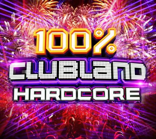 Various - 100% Clubland Hardcore