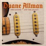 Duane Allman - Legend & The Legacy