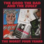 The Good, The Bad & The Zugly - The Worst Four Years