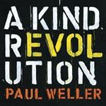 Paul Weller - A Kind Revolution: Deluxe