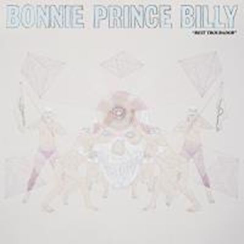 Bonnie "prince" Billy - Best Troubador