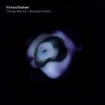 Richard Barbieri - Things Buried/stranger Inside