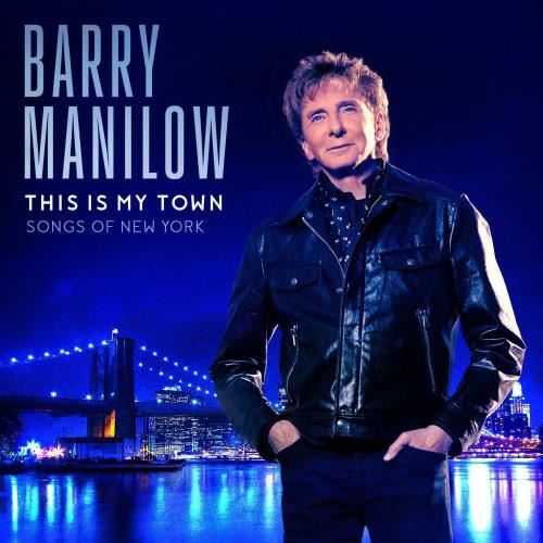 Barry Manilow - This Is My Town: Songs Of New York