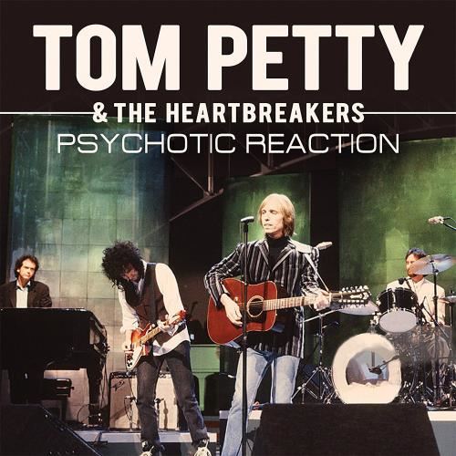 Tom Petty/heartbreakers - Psychotic Reaction