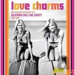 Various - Love Charms: California Girls & Gro