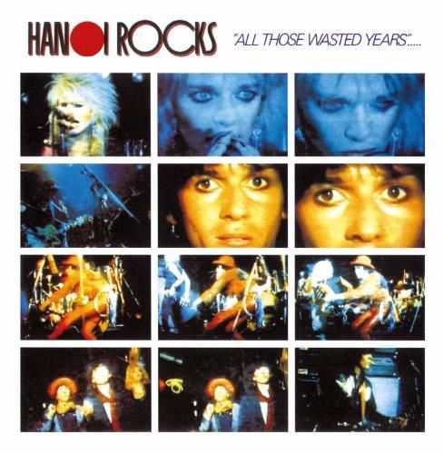 Hanoi Rocks - All Those Wasted Years: Live, Marqu