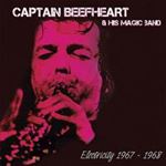 Captain Beefheart/His Magic Band - Electricity 1967-1968