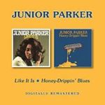 Junior Parker - Like It Is/honey-drippin' Blues