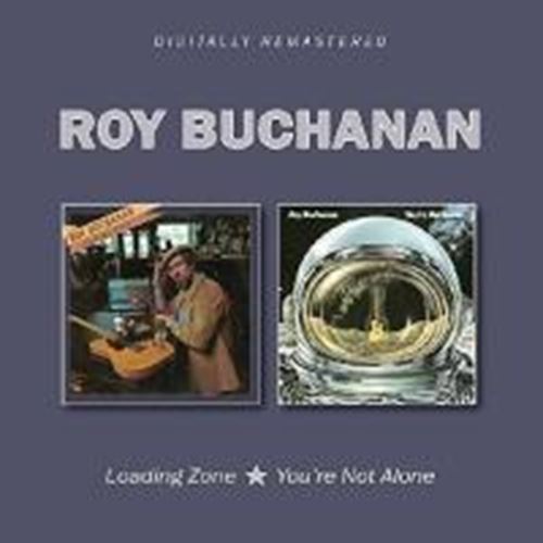 Roy Buchanan - Loading Zone/you're Not Alone