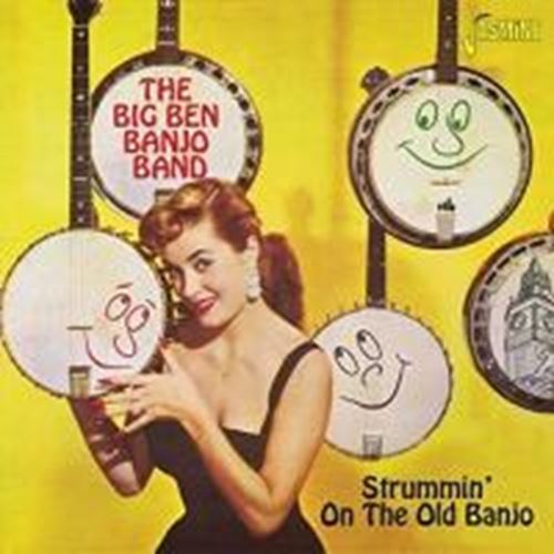 Big Ben Banjo Band - Strummin' On The Old Banjo