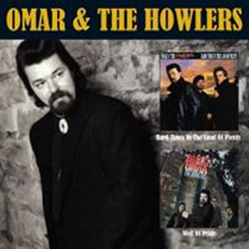 Omar & The Howlers - Hard Times In/wall Of Pride
