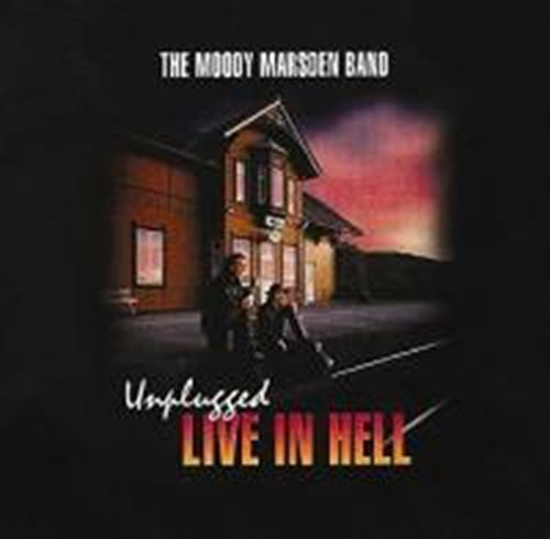 Moody Marsden Band - Unplugged Live In Hell Norway