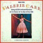 Valerie Carr - Song Stylist Extraordinaire/ev'ry H
