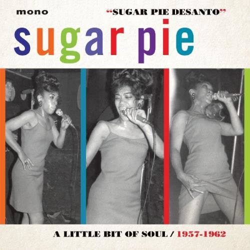 Sugar Pie Desanto - A Little Bit Of Soul 1957-1962
