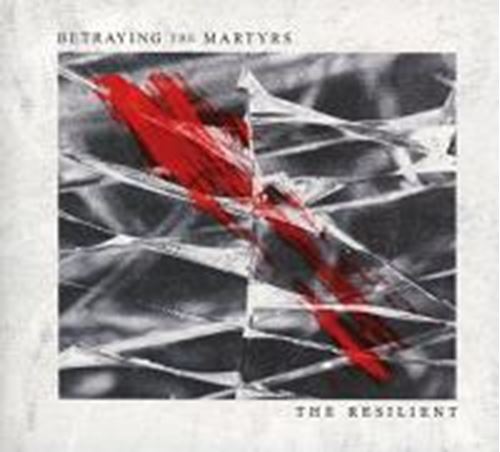 Betraying The Martyrs - The Resilient