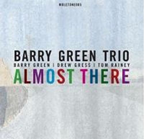Barry Green Trio - Almost There