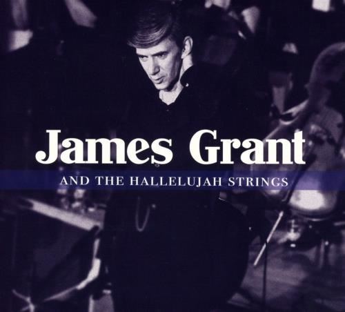 James Grant - And The Hallelujah Strings
