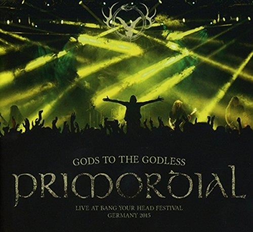 Primordial - Gods To The Godless: Live, Bang You