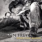 Glenn Frey - Much Fun Aloud: Live Radio Oct '82