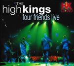 High Kings - Four Friends Live