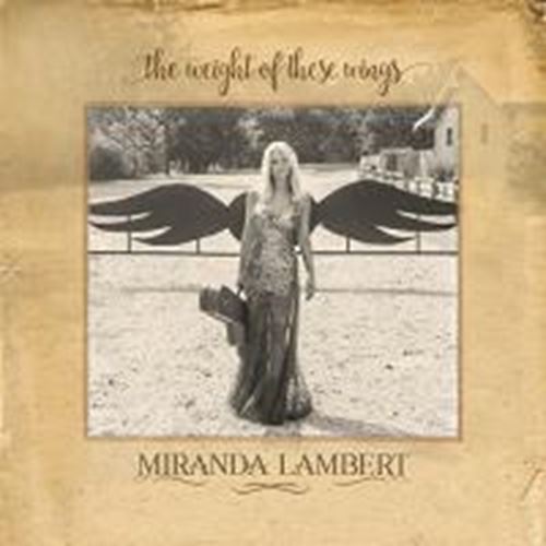 Miranda Lambert - Weight Of These Wings