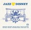 Various - Jazz Loves Disney