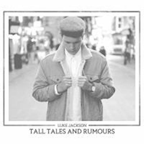 Luke Jackson - Tall Tales And Rumours