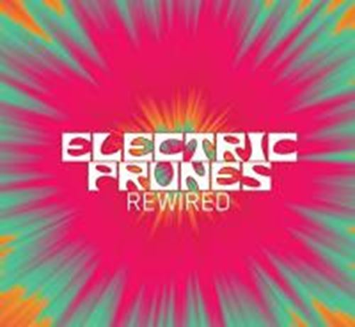 Electric Prunes - Rewired